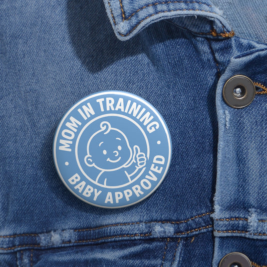 Unique and Funny Gifts “Mom in Training – Baby Approved” 2.25‑inch Pin Button – Wearable Badge of Courage for New & Expecting Super‑Moms
