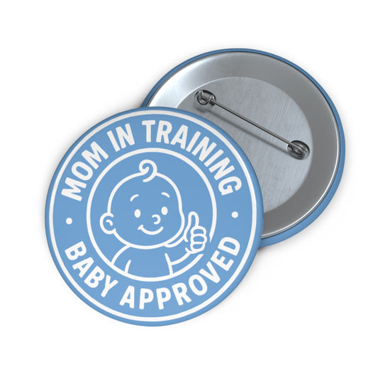 Unique and Funny Gifts “Mom in Training – Baby Approved” 2.25‑inch Pin Button – Wearable Badge of Courage for New & Expecting Super‑Moms